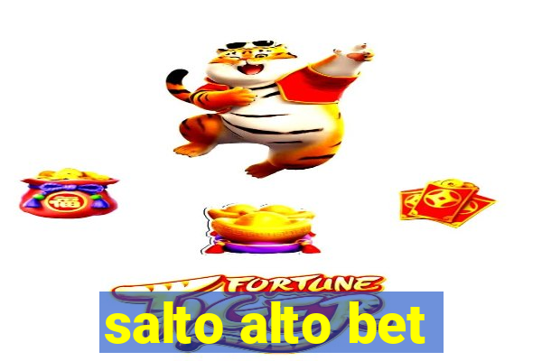 salto alto bet